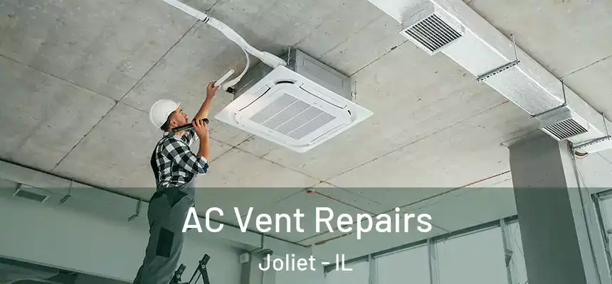  AC Vent Repairs Joliet - IL