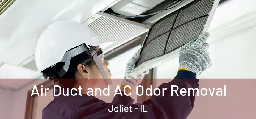  Air Duct and AC Odor Removal Joliet - IL