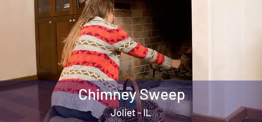 Chimney Sweep Joliet - IL