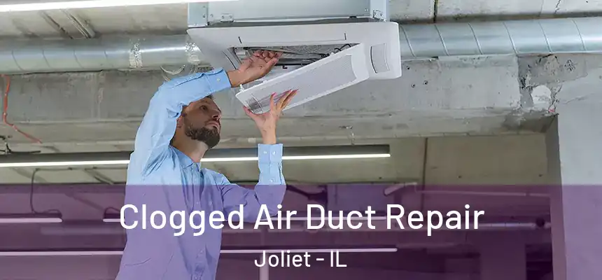  Clogged Air Duct Repair Joliet - IL