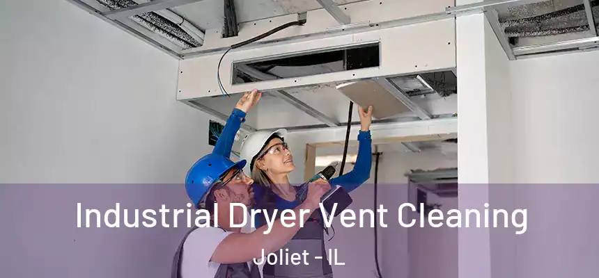 Industrial Dryer Vent Cleaning Joliet - IL