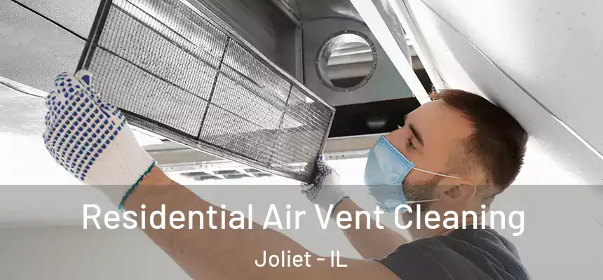 Residential Air Vent Cleaning Joliet - IL