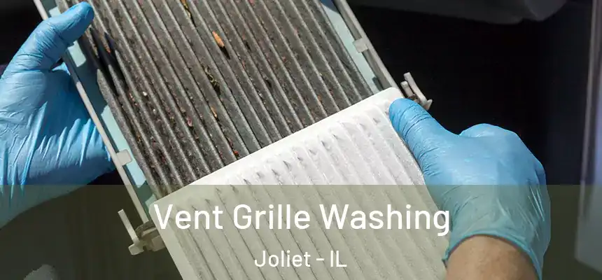 Vent Grille Washing Joliet - IL
